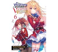riichu - The Vexations of a Shut-In Vampire Princess, Vol. 6 (light novel): Volume 6 (VEXATIONS SHUT IN VAMPIRE PRINCESS LIGHT NOVEL)