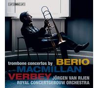 Rijen/Royal Concertgebouw - Trombone Concertos by Berio, MacMillan & Verbey