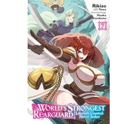 Rikizo - The World's Strongest Rearguard: Labyrinth Country's Novice Seeker, Vol. 7 (manga): Volume 7 (WORLD STRONGEST REARGUARD LABYRINTH NOVICE GN)