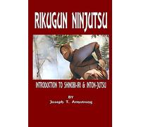 RIKUGUN NINJUTSU INTRODUCTION TO SHINOBI-IRI & INTON-JUTSU VOLUME ONE