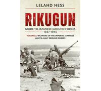 Rikugun Volume 2 : Weapons of the Imperial Japanese Army & Navy Ground Forces
