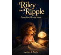 Riley and Ripple: Something Already Inside