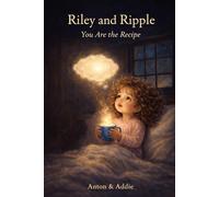 Riley and Ripple: You Are the Recipe