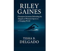 RILEY GAINES: Champion Swimmer Defending the Integrity of Women’s Sports in a Changing World