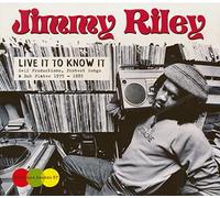 Riley, Jimmy - Live It to Know It