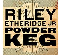 Riley Etheridge Jr. - Powder Keg