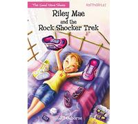 Riley Mae and the Rock Shocker Trek: 1 (Faithgirlz / The Good News Shoes)