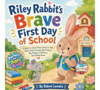 Riley Rabbit’s Brave First Day of School: A Back-to-School Picture Book for Kids About School Anxiety, New Friends, Big Feelings, Confidence, and Feeling Brave (The Feelings Forest Friends)