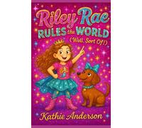 Riley-Rae Rules The World: ...Well, Sort Of!