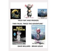 “RILEY RAT AND FRIENDS: TWO TALES, TWICE THE ADVENTURE”
