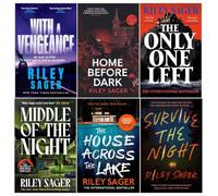 Riley Sager Collection 6 Books Set (Home Before Dark, Survive The Night, The House Across The Lake, The Only One Left, Middle of the Night, With a Vengeance)