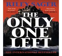 Riley Sager The Only One Left : the chilling, gripping novel from the master Riley Sager Multicolor