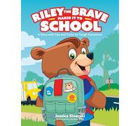 Riley the Brave Makes it to School: A Story with Tips and Tricks for Tough Transitions (Riley the Brave's adventures)