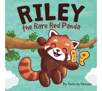 Riley the Rare Red Panda: Mental Health Strengthening For Young Children (Positive Affirmations)