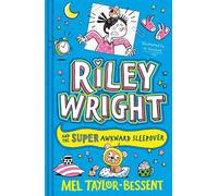 Riley Wright and the Super Awkward Sleepover