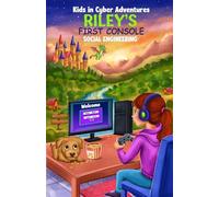 Riley's First Console: Social Engineering: 1 (Kids in Cyber Adventures)