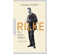 Rilke. Der ferne Magier: Eine Biographie