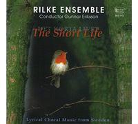 Rilke Ensemble:Eriksson - THE SHORT LIFE