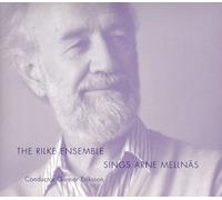 The Rilke Ensemble/Eriksson,Gunnar - The Rilke Ensemble Sings Arne Mellnäs