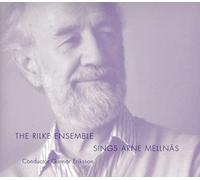 The Rilke Ensemble/Eriksson,Gunnar - The Rilke Ensemble Sings Arne Mellnäs