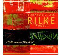 Rilke Projekt Rilke Projekt: Weltenweiter Wandrer (CD)