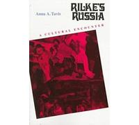 Rilke's Russia: A Cultural Encounter (Studies in Russian Literature and Theory)