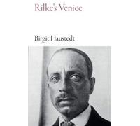 Rilke's Venice : The City in Eleven Walks