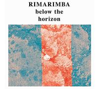 RIMARIMBA - BELOW THE HORIZON [VINYL]