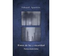 Rimas de luz y oscuridad (Poesía): Poemas desde el alma