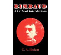 Rimbaud: A Critical Introduction (Major European Authors Series)