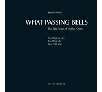 Rimbaud, Penny - What Passing Bells: The War Poems Of Wilfred Owen