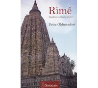 Rimé: Buddhism without prejudice: The Nineteenth Century Non-Sectarian Movement & its Tibetan Context