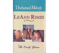 Rimes, Leann - Early Years-Unchained Melody [CASSETTE]