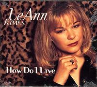 Rimes Leann - How Do I Live