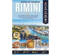 RIMINI GUIDA DI VIAGGIO 2026 e 2027: Scopri spiagge baciate dal sole, meraviglie romane antiche, rifugi costieri, cucina autentica, gemme nascoste e ... giorno nella regione Emilia-Romagna in Italia