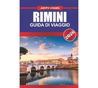 RIMINI GUIDA DI VIAGGIO 2026: Esplora la costa adriatica, i siti storici e la cultura balneare italiana nel nord Italia