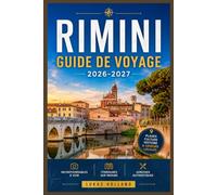 RIMINI GUIDE DE VOYAGE 2026-2027: Là où l'héritage romain rencontre les couchers de soleil de l'Adriatique : un guide intelligent et approfondi pour ... et la Riviera italienne en toute confiance