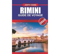 RIMINI GUIDE DE VOYAGE 2026: Explorez la côte adriatique, les sites historiques et la culture balnéaire italienne dans le nord de l'Italie