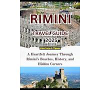 RIMINI TRAVEL GUIDE 2025: A Heartfelt Journey Through Rimini’s Beaches, History, and Hidden Corners