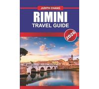 RIMINI TRAVEL GUIDE 2026: Explore Adriatic Coast, Historic Sites, and Italian Seaside Culture in Northern Italy
