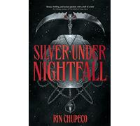 Rin Chupeco - Silver Under Nightfall The most exciting gothic romant - J245z