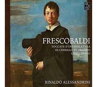Rinaldo Alessandrini - Frescobaldi: Toccate D'Intavolatura Di Cimbalo Et Organo; Libro Primo