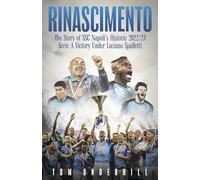 Rinascimento: The story of SSC Napoli's historic 2022/23 Serie A victory under Luciano Spalletti