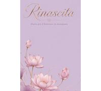 RINASCITA: Diario per il benessere in menopausa: quaderno per il tracciamento dei sintomi, del sonno e dell'umore. 120 pagine decorate