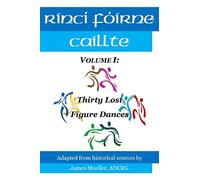 Rinci Foirne Caillte: Volume I: Thirty Lost Figure Dances: Volume 1