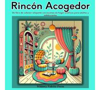 Rincón Acogedor: Un libro de colorear relajante con escenas de hogar estéticas para adultos y adolescentes