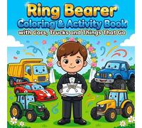 Ring Bearer Coloring & Activity Book with Cars, Trucks and Things That Go: Fun Wedding Activities for Boys Who Love Vehicles (The Ultimate Ring Bearer)