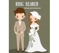 RING BEARER COLORING AND ACTIVITY BOOK: A Sweet Wedding Coloring Adventure for Kids