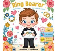 Ring Bearer Coloring and Activity Book: Wedding Coloring Pages, Mazes, Word Search, Color by Number and Puzzle Games for Boys Ages 4-8: A Fun Ring ... Activities and a Special Certificate Keepsake