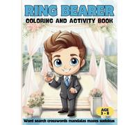 Ring Bearer Coloring and Activity book: Weeding day gift for kids with word search, crosswords, mandalas, mazes sudokus, coloring pages more 20 activities. (Wedding books)